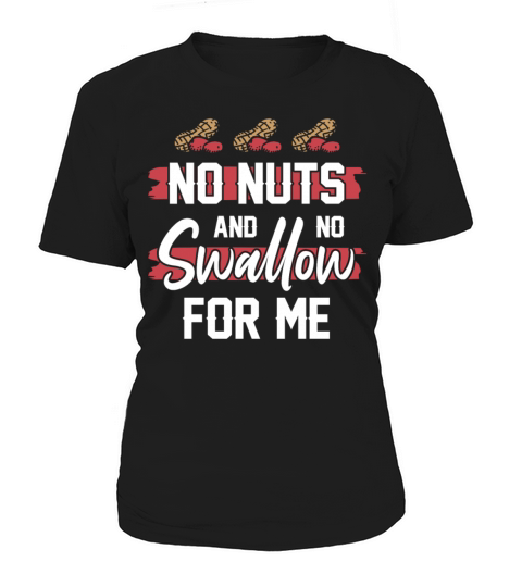 No Nuts And No Swallow For Me Peanut Allergic Women's T-Shirt
