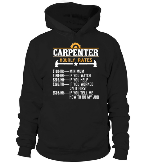 Carpenter Hourly Rate - Funny Carpentry Woodworkin Hoodie Unisex