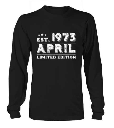 Est April 1973 - Birthday Present - Vintage Long sleeved Unisex