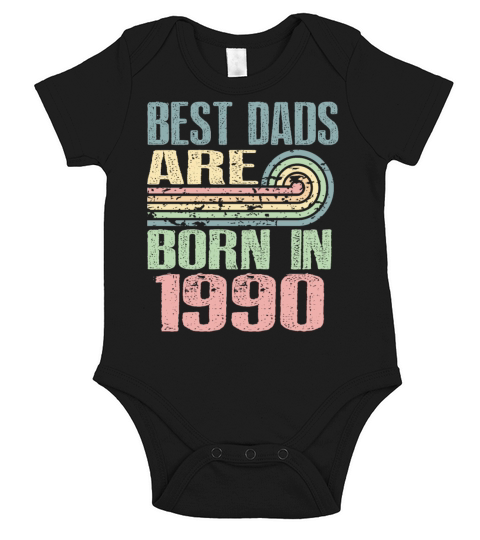 Best Dads Are Born In 1990 33 Years Old 33th Short Sleeve Baby One-Piece
