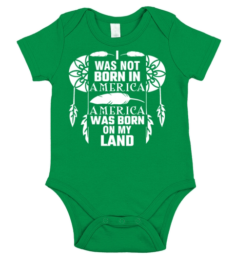 I Was Not Born In America Native Indian Heritage Short Sleeve Baby One-Piece