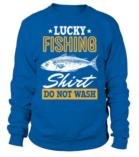 Lucky Fishing Shirt for Fish Hunter and Fisherman Sweatshirt Unisex