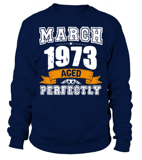 March 1973 Vintage Birthday Present Sweatshirt Unisex