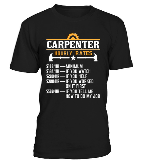 Carpenter Hourly Rate - Funny Carpentry Woodworkin T-Shirt Unisex