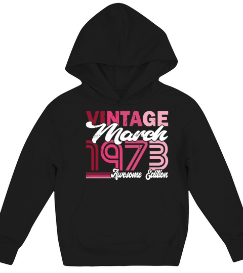 50th birthday vintage march 1973 born in 1973 Kids Hoodie