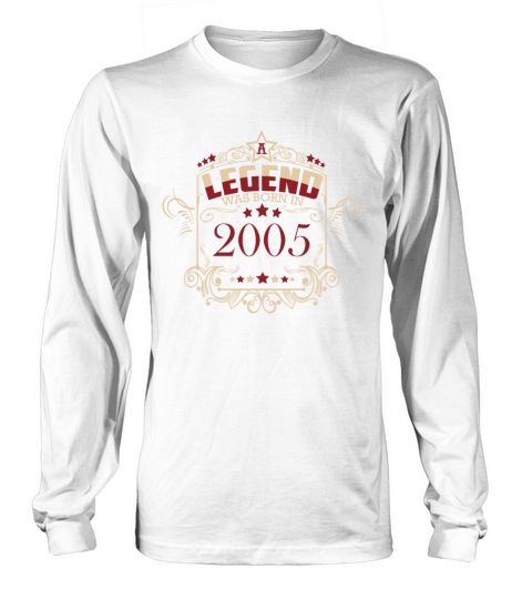 A legend was born in 2005 Long sleeved Unisex