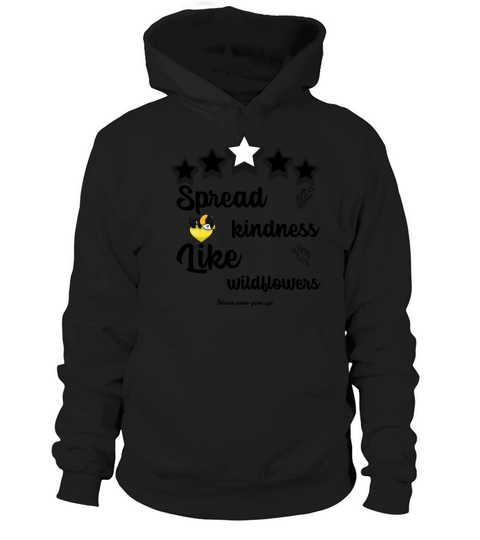Spread kindness like wildflowers never give up Hoodie Unisex
