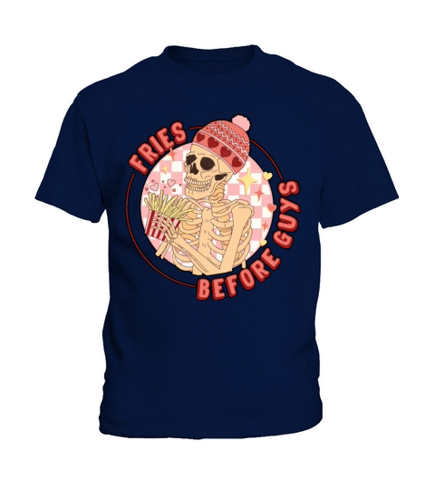 Fries Before Guys Anti Valentines Day Kids T-Shirt