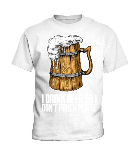 I drink beer so i dont punch people Kids T-Shirt