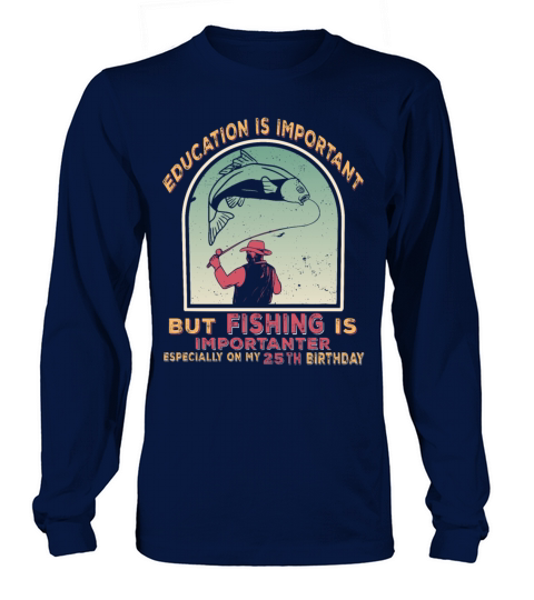 25th birthday angler fishing vintage gift Long sleeved Unisex