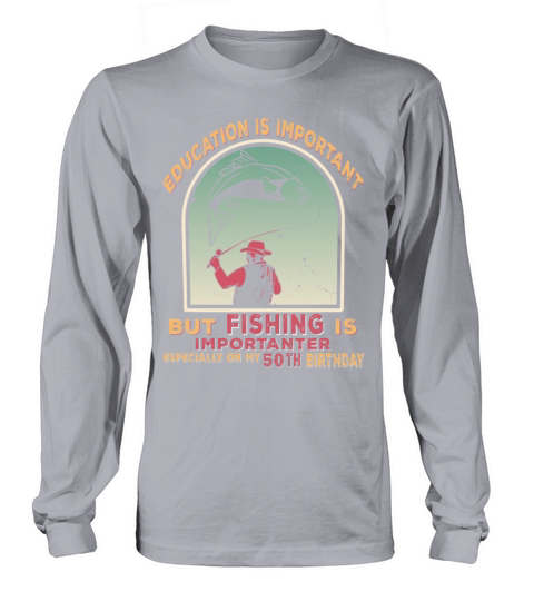 Angler 50 birthday 50 years fishing saying Long sleeved Unisex