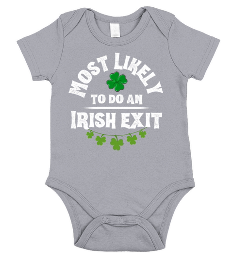 Most Likely To Do An Irish Exit Funny Short Sleeve Baby One-Piece