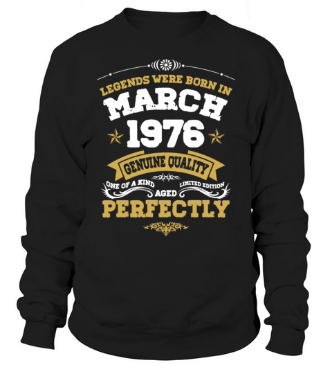 Vintage Aged To Perfection March 1976 Sweatshirt Unisex