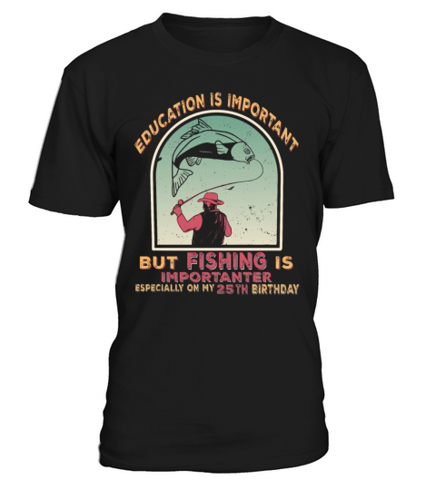 25th birthday angler fishing vintage gift T-Shirt Unisex