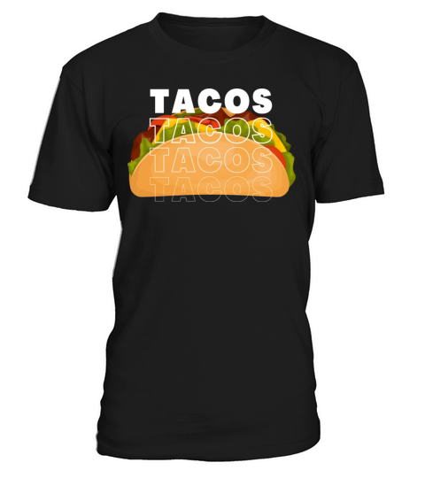Tacos Funny Taco lover quote design gift T-Shirt Unisex