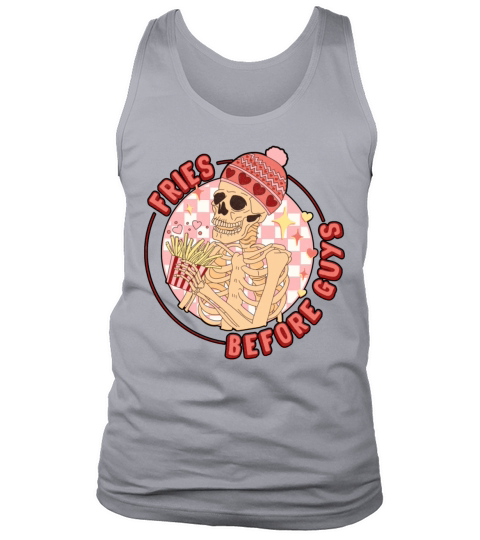 Fries Before Guys Anti Valentines Day Tank Top Unisex