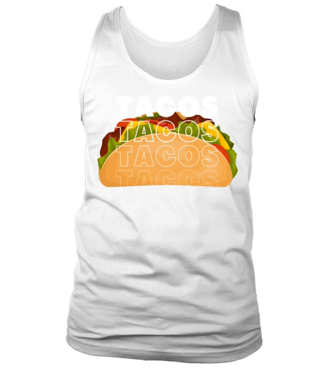 Tacos Funny Taco lover quote design gift Tank Top Unisex
