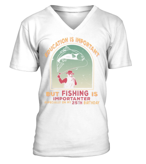 25th birthday angler fishing vintage gift V-Neck T-shirt