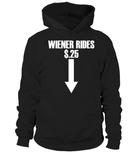 Wiener Rides 25 Cents Funny Adult Wiener Rides Hoodie Unisex