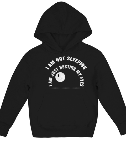 Im Not Sleeping Im Just Resting My Eyes Kids Hoodie