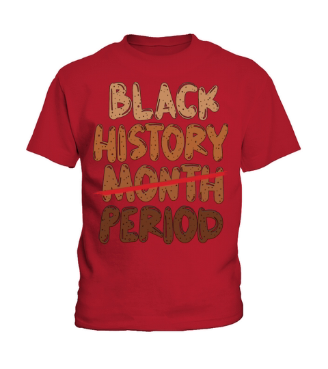 Black History Month Period Melanin African Kids T-Shirt