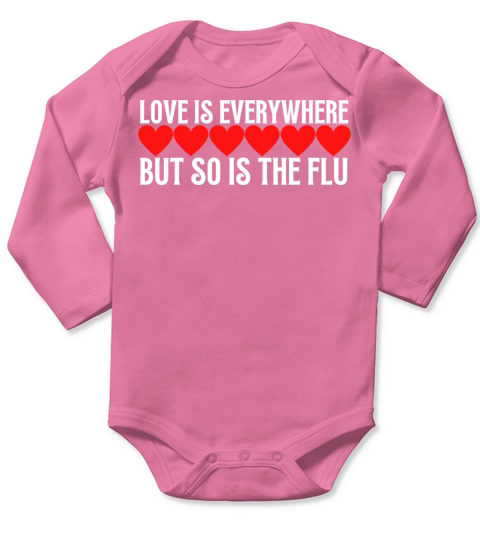 love is everywhere but so is the flu Long Sleeve Baby One-Piece