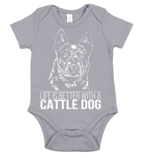 Cattle Dog life is better dog saying Short Sleeve Baby One-Piece