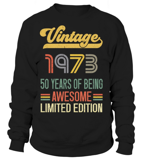 50 Year Old Gifts Vintage 1972 Limited Edition Sweatshirt Unisex