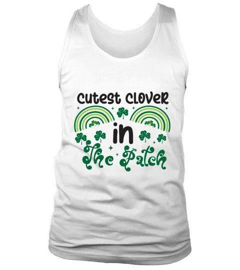 Cutest Clover In The Patch Saint Patricks Day Tank Top Unisex