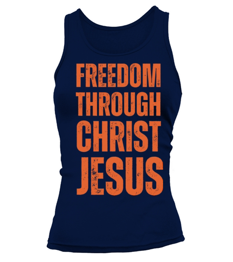 Freedom Through Christ Jesus - Christian Quotes Tank top Woman