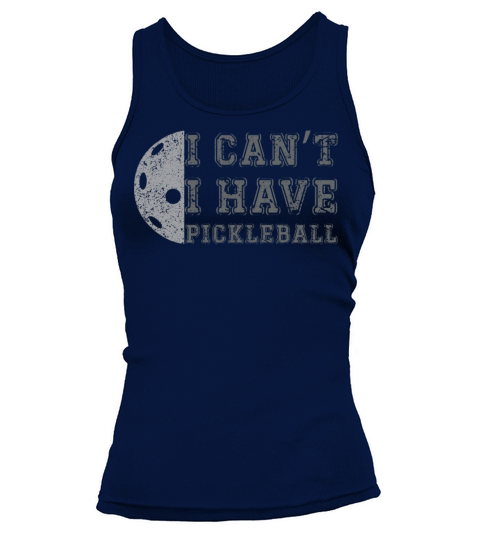 I Cant I Have Pickleball Coach Pickleball Sport Tank top Woman