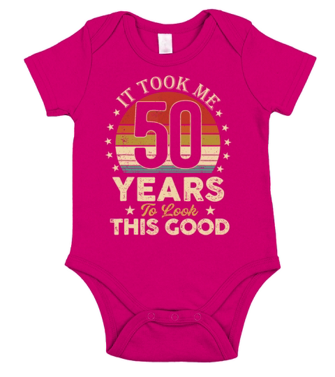It Took Me 50 Years To Look This Good 50th Birthda Short Sleeve Baby One-Piece