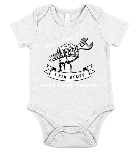 Thats What I Do I Fix Stuff And I Know Things Short Sleeve Baby One-Piece