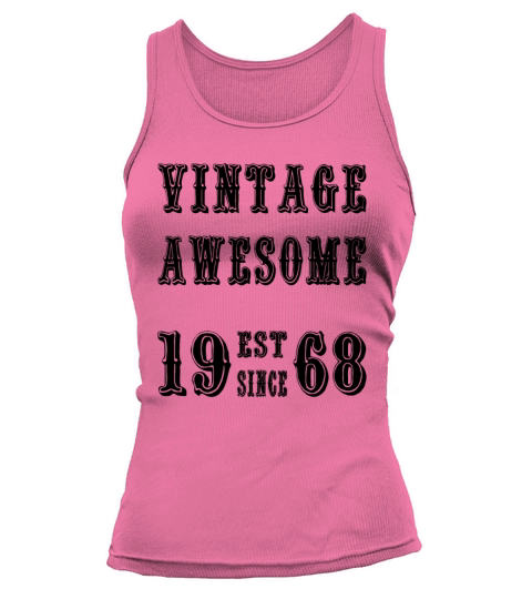 Vintage Awesome Est Since 1968 Birthday Tank top Woman