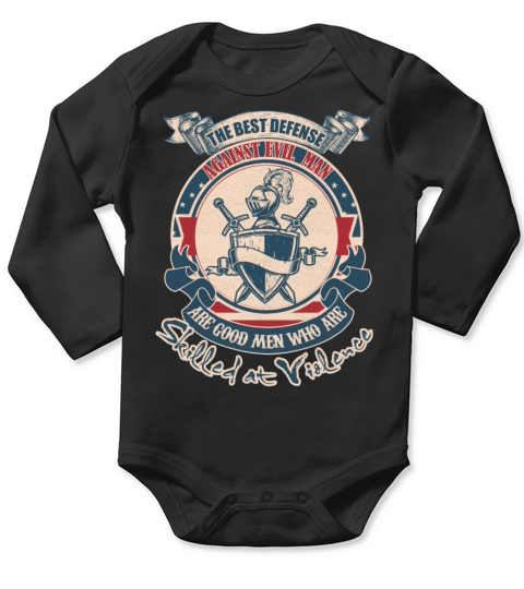 The Best Defense Against Evil Men are Good Men Who Long Sleeve Baby One-Piece