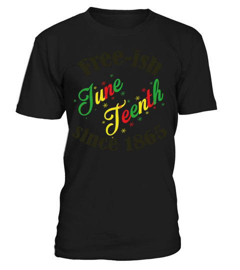 Juneteenth Black History Free-ish Since 1865 T-Shirt Unisex