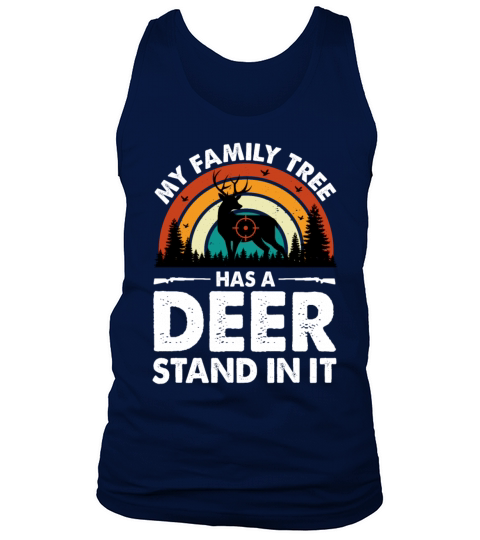 My Family Tree Has A Deer Stand In It Funny Hunter Tank Top Unisex