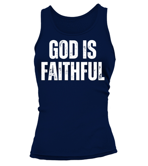 God Is Faithful - Christian Quotes Inspirational Tank top Woman