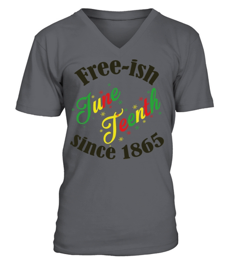 Juneteenth Black History Free-ish Since 1865 V-Neck T-shirt