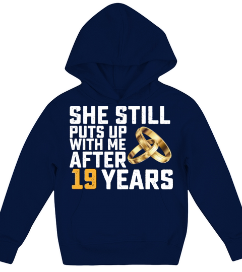 She Still Puts Up With Me After 19 Years Kids Hoodie