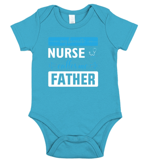 My Favorite Nurse Calls Me Father Short Sleeve Baby One-Piece