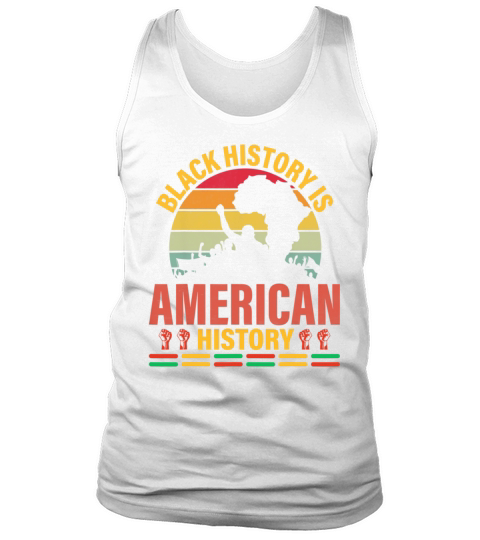 Black History Is American History Patriotic Tank Top Unisex
