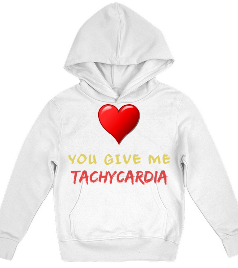 You Give Me Tachycardia Funny Gift Nurse Lover Pha Kids Hoodie