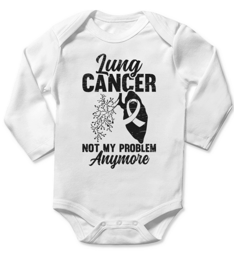 Lung Cancer Not My Problem Support Lung Cancer Long Sleeve Baby One-Piece