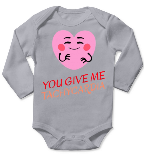 You Give Me Tachycardia Funny Gift Nurse Lover Pha Long Sleeve Baby One-Piece