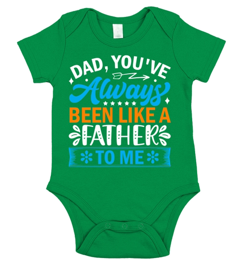 Dad, youve always been like a father to me Short Sleeve Baby One-Piece