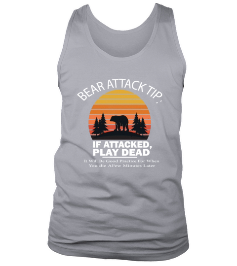 BEAR ATTACK TIP IF ATTACKED PLAY DEAD Tank Top Unisex