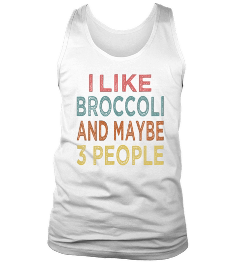 Vintage funny I Like Broccoli And Maybe 3 People Tank Top Unisex