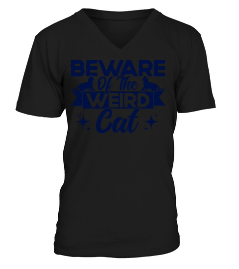 Beware Of The Weird Cat Kitten Quotes Cat Lover Gi V-Neck T-shirt