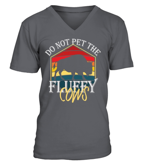 Do Not Pet The Fluffy Cows V-Neck T-shirt